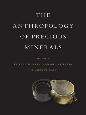 cover image of The Anthropology of Precious Minerals